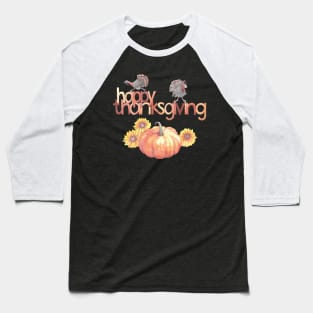 Happy Thanksgiving - Fall Vibes - Turkey, Pumpkin, Sunflowers Baseball T-Shirt